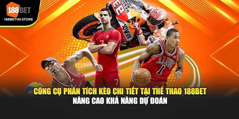 Công cụ phân tích kèo chi tiết tại thể thao 188BET nâng cao khả năng dự đoán