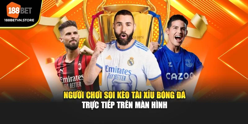 Người chơi soi kèo tài xỉu bóng đá trực tiếp trên màn hình