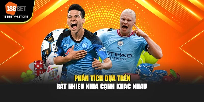Phân tích dựa trên rất nhiều khía cạnh khác nhau 