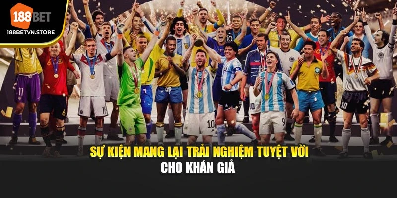 Sự kiện mang lại trải nghiệm tuyệt vời cho khán giả 